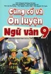 CỦNG CỐ VÀ ÔN LUYỆN NGỮ VĂN LỚP 9 (Biên soạn theo chương trình GDPT mới)